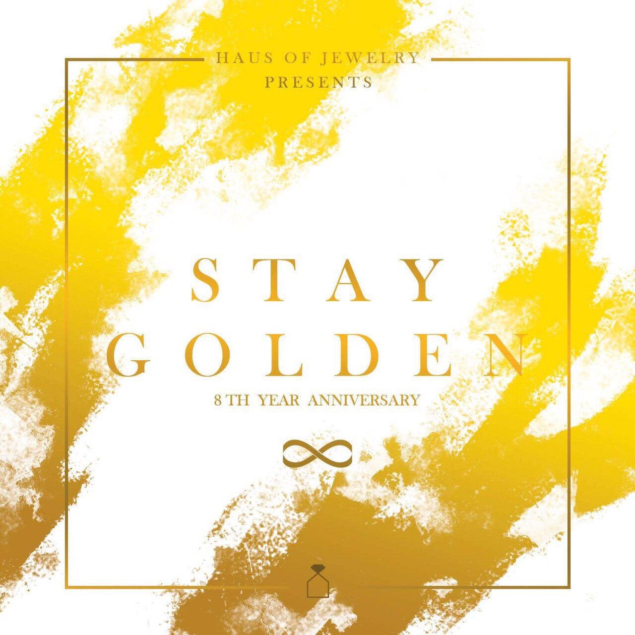 STAY GOLDEN | Haus of Jewelry 8th year anniversary - Haus of Jewelry